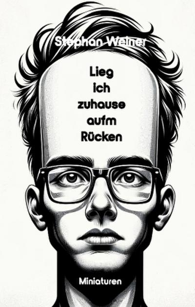 Lieg’ ich Zuhause aufm Rücken