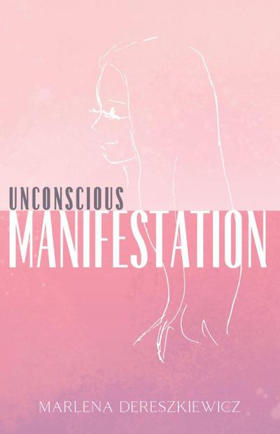 Unconscious Manifestation