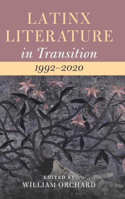 Latinx Literature in Transition, 1992-2020
