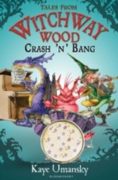 TALES FROM WITCHWAY WOOD: Crash ’n’ Bang