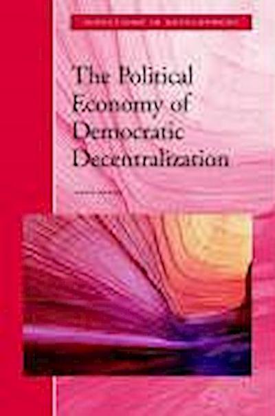 Manor, J:  The Political Economy of Democratic Decentralizat