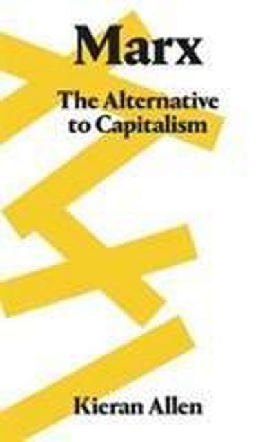 Marx: The Alternative to Capitalism