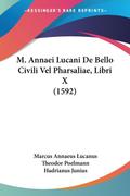 M. Annaei Lucani De Bello Civili Vel Pharsaliae, Libri X (1592)