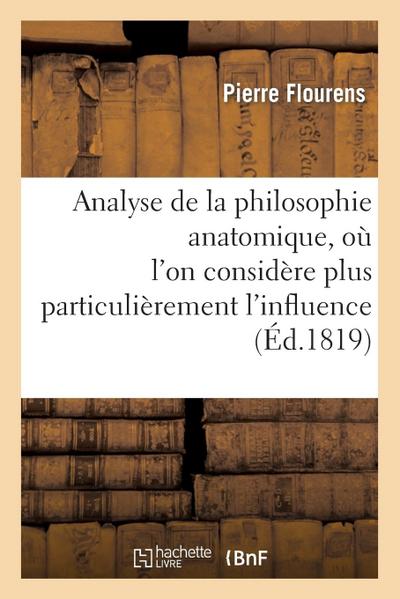 Analyse de la Philosophie Anatomique, Où l’On Considère Plus Particulièrement l’Influence