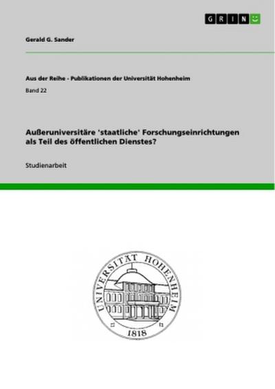 Außeruniversitäre ’staatliche’ Forschungseinrichtungen als Teil des öffentlichen Dienstes?
