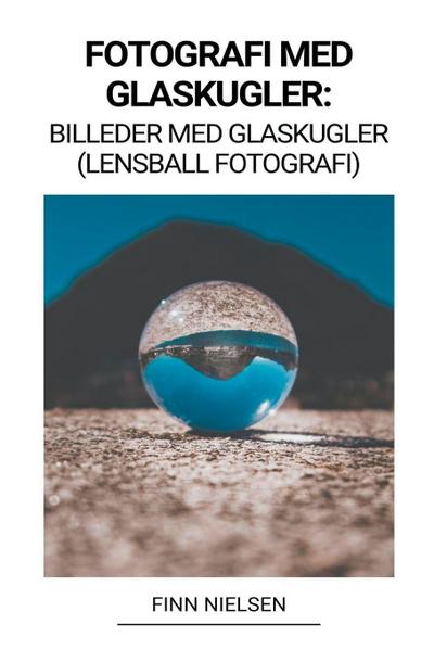 Fotografi med Glaskugler