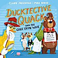 Ducktective Quack and the Cake Crime Wave