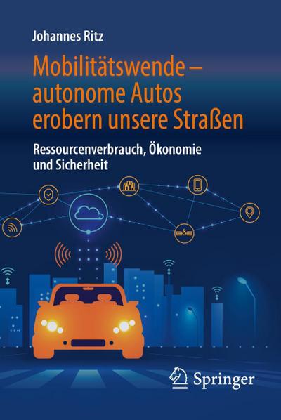 Mobilitätswende - autonome Autos erobern unsere Straßen