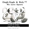 Ough Ough & Roly We Love Sports