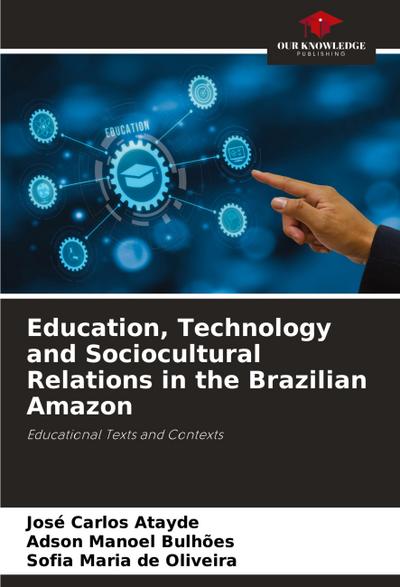 Education, Technology and Sociocultural Relations in the Brazilian Amazon