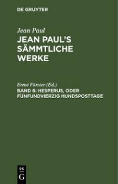 Hesperus, oder Fünfundvierzig Hundsposttage