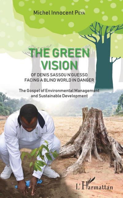 green vision of Denis Sassou N’Guesso facing a blind world in danger