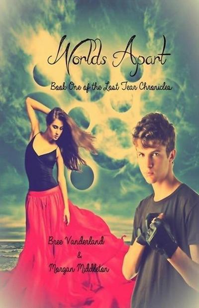 Worlds Apart (Lost Tear Chronicles, #1)