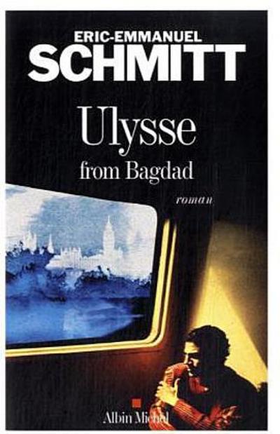 Ulysse from Bagdad (Romans, Nouvelles, Recits (Domaine Francais)) - Eric-Emmanuel Schmitt
