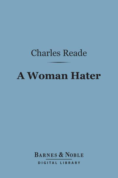 A Woman Hater (Barnes & Noble Digital Library)