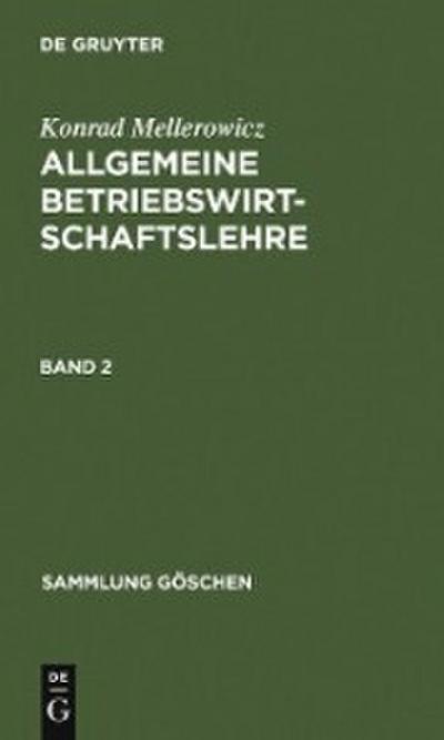 Konrad Mellerowicz: Allgemeine Betriebswirtschaftslehre. Band 2