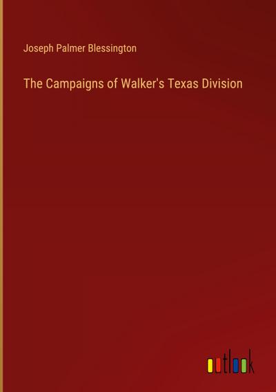 The Campaigns of Walker’s Texas Division
