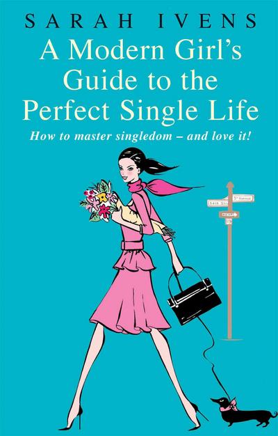 A Modern Girl’s Guide to the Perfect Single Life