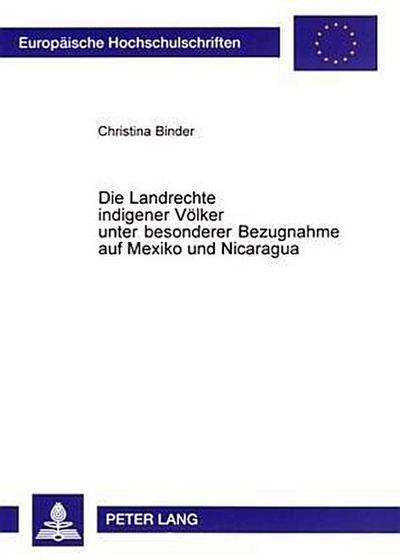 Die Landrechte indigener Völker unter besonderer Bezugnahme auf Mexiko und Nicaragua
