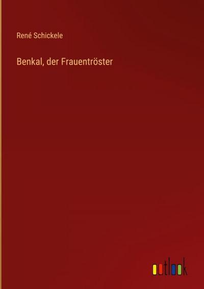 Benkal, der Frauentröster