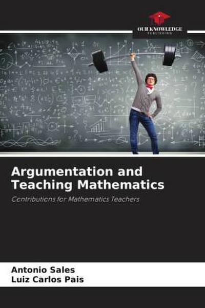 Argumentation and Teaching Mathematics