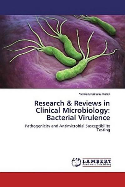 Research & Reviews in Clinical Microbiology: Bacterial Virulence
