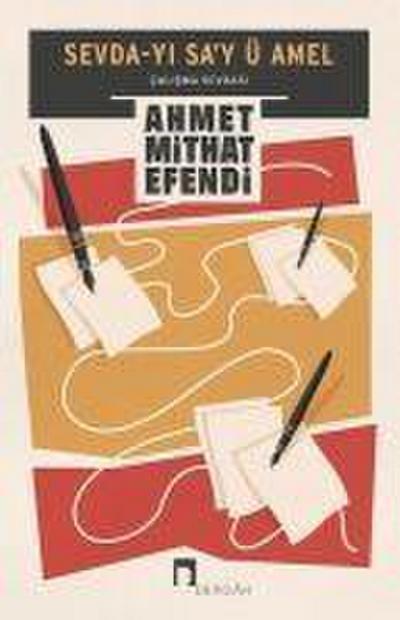 Sevda-yi Say ü Amel; Calisma Sevdasi