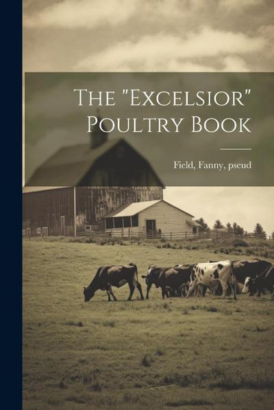 The "Excelsior" Poultry Book