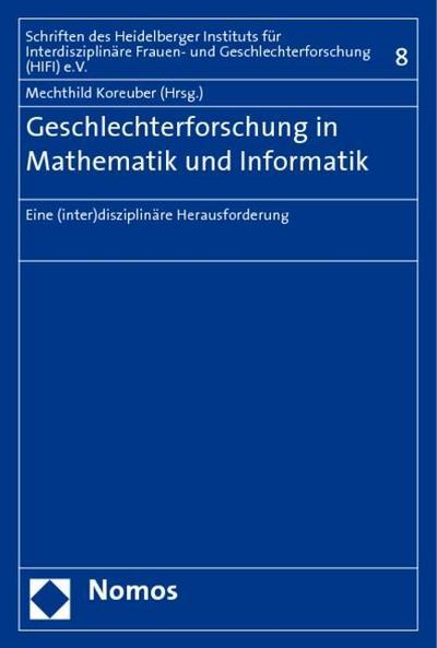 Zur Geschlechterforschung in Mathematik und Informatik