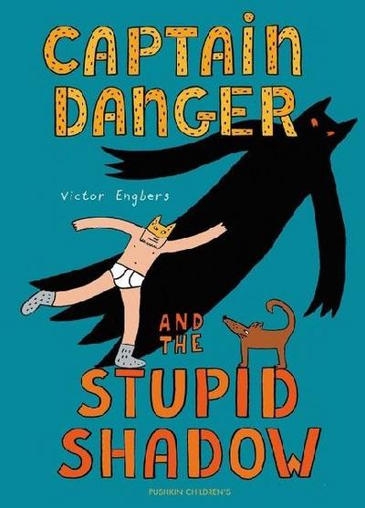 Captain Danger and the Stupid Shadow