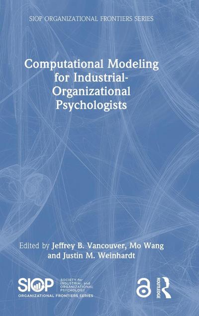 Computational Modeling for Industrial-Organizational Psychologists