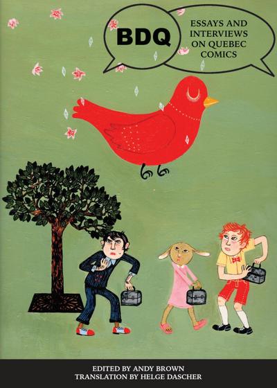 Bdq: Essays and Interviews on Quebec Comics