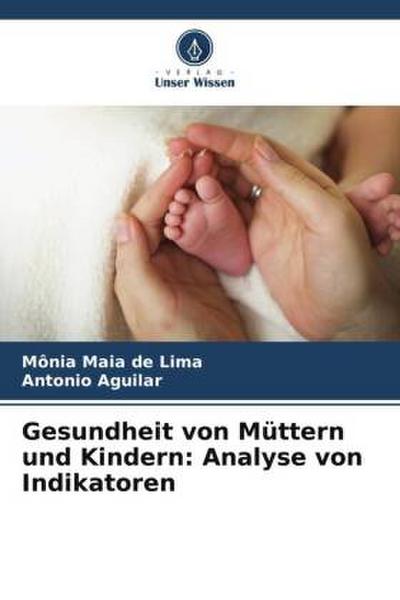Gesundheit von Müttern und Kindern: Analyse von Indikatoren