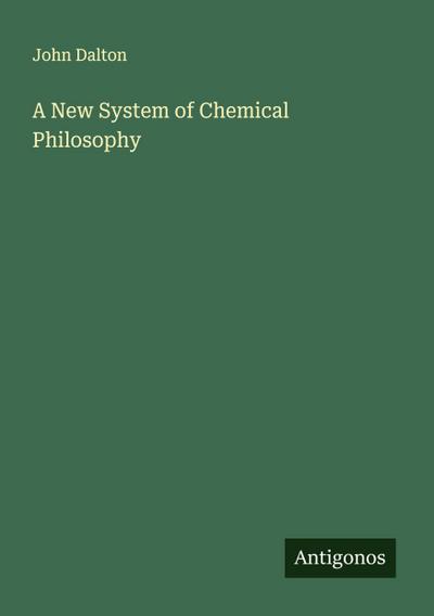 A New System of Chemical Philosophy