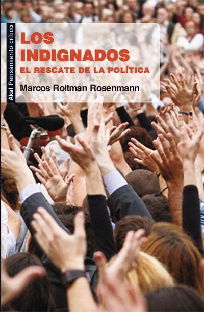 Los indignados : el rescate de la política - Marcos Roitman