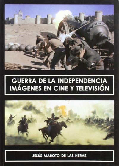 Guerra de la Independencia : imágenes en cine y televisión