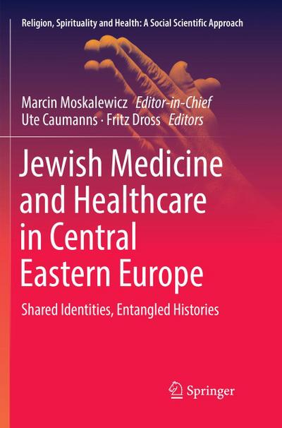 Jewish Medicine and Healthcare in Central Eastern Europe