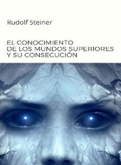 El conocimiento de los mundos superiores y su consecución (traducido)