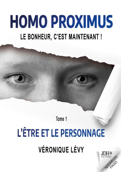 Homo Proximus : Le bonheur, c’est maintenant !