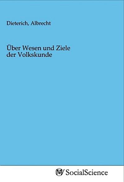 Über Wesen und Ziele der Volkskunde
