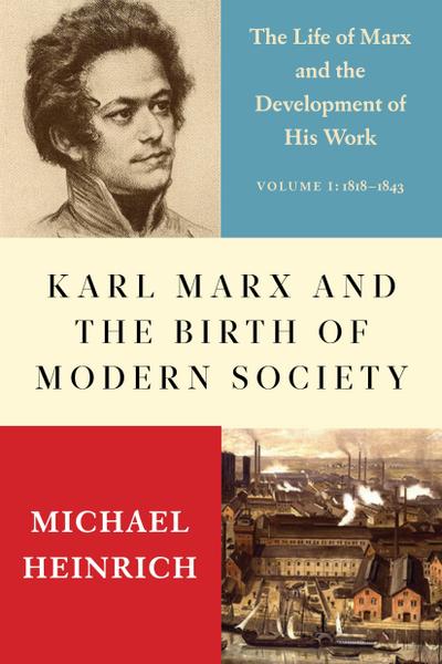 Karl Marx and the Birth of Modern Society - Alex Locascio
