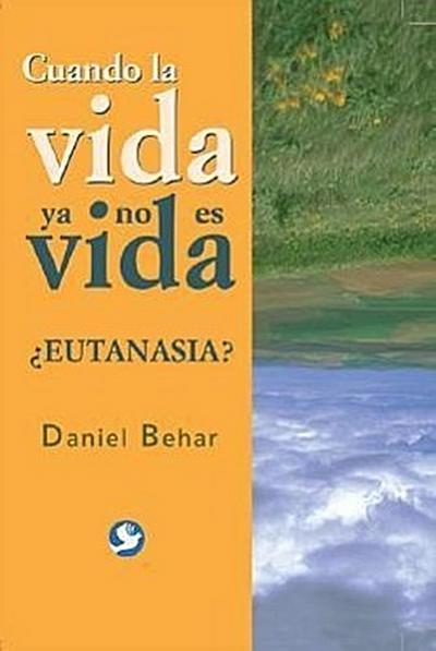 Cuando la Vida Ya No Es Vida