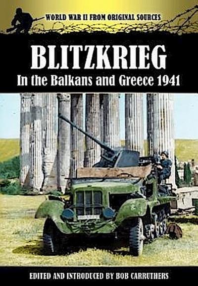 Blitzkrieg in the Balkans and Greece 1941