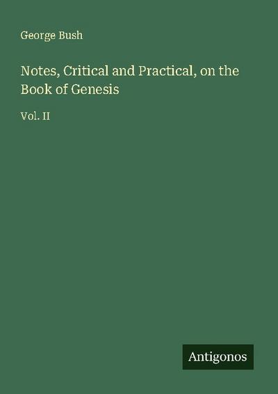 Notes, Critical and Practical, on the Book of Genesis