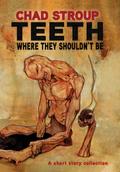 TEETH WHERE THEY SHOULDN’T BE