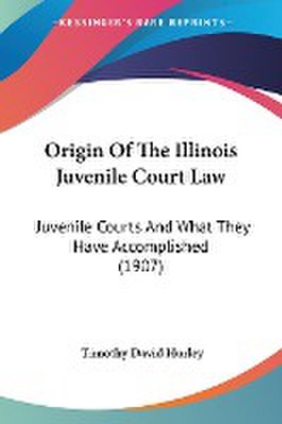 Origin Of The Illinois Juvenile Court Law