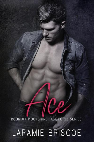 Ace (The Moonshine Task Force Series, #4)