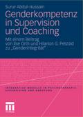 Genderkompetenz in Supervision und Coaching: Mit einem Beitrag zur Genderintegrität von Ilse Orth und Hilarion Petzold Surur Abdul-Hussain Author