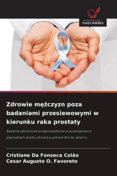 Zdrowie m¿¿czyzn poza badaniami przesiewowymi w kierunku raka prostaty
