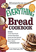 The Everything Bread Cookbook